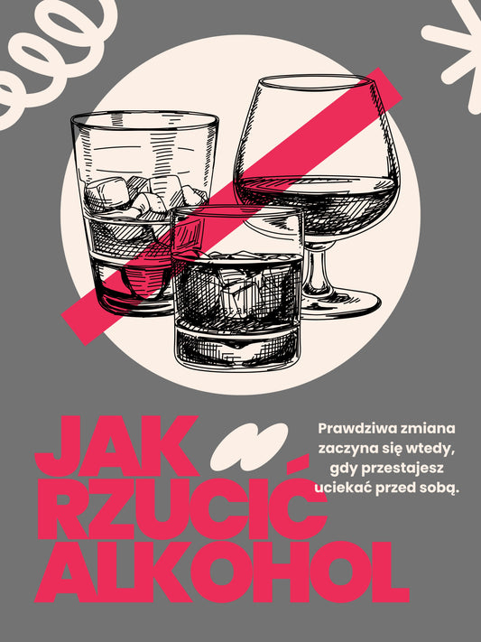 Jak rzucić alkohol - przewodnik wolności